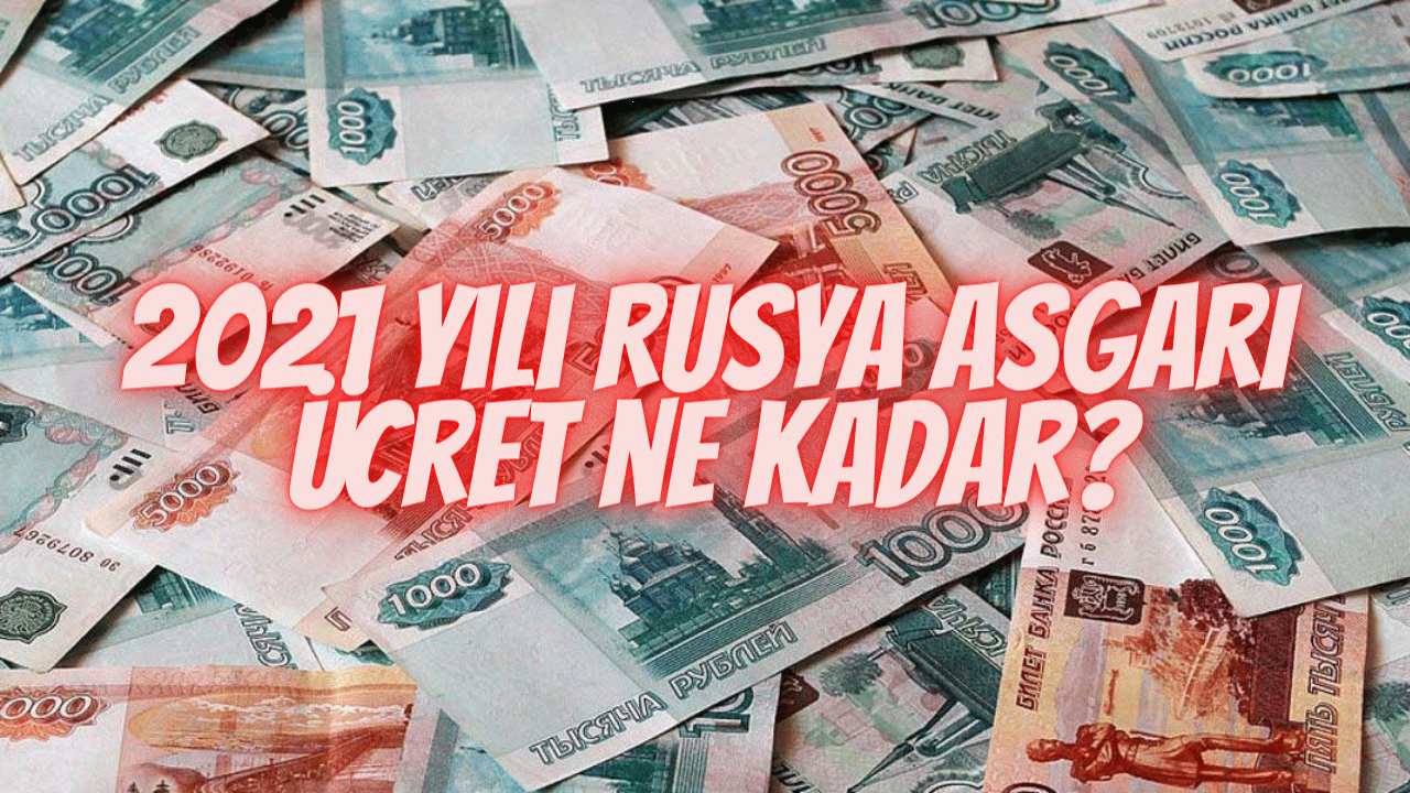 Rusya Asgari Ücret, Rusyada Asgari ücret ne kadar oldu