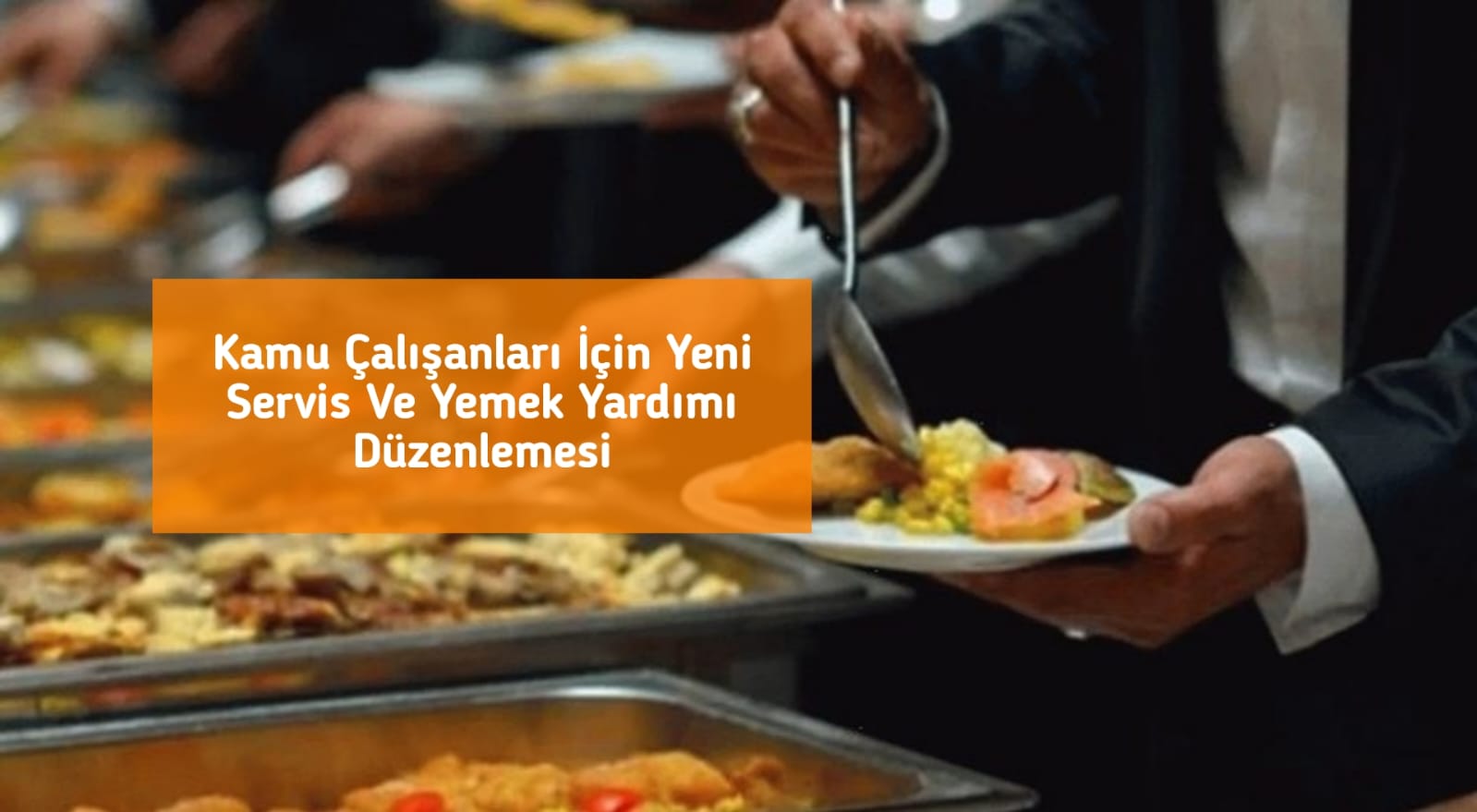 Kamu Çalışanları İçin Yeni Servis Ve Yemek Yardımı Düzenlemesi