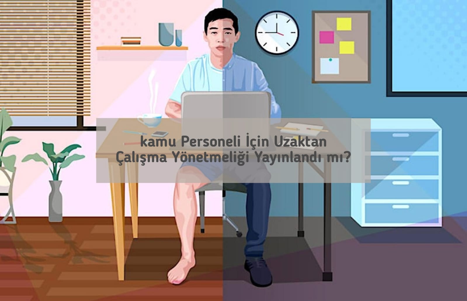 kamu Personeli İçin Uzaktan Çalışma Yönetmeliği Yayınlandı mı?