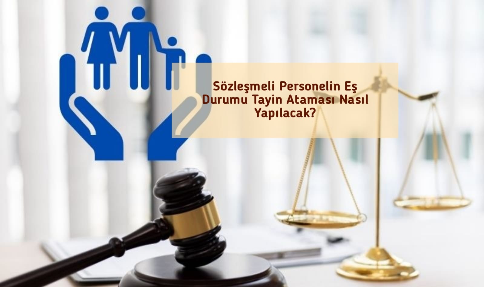 Sözleşmeli Personelin Eş durumu Tayin Ataması Nasıl Yapılacak?