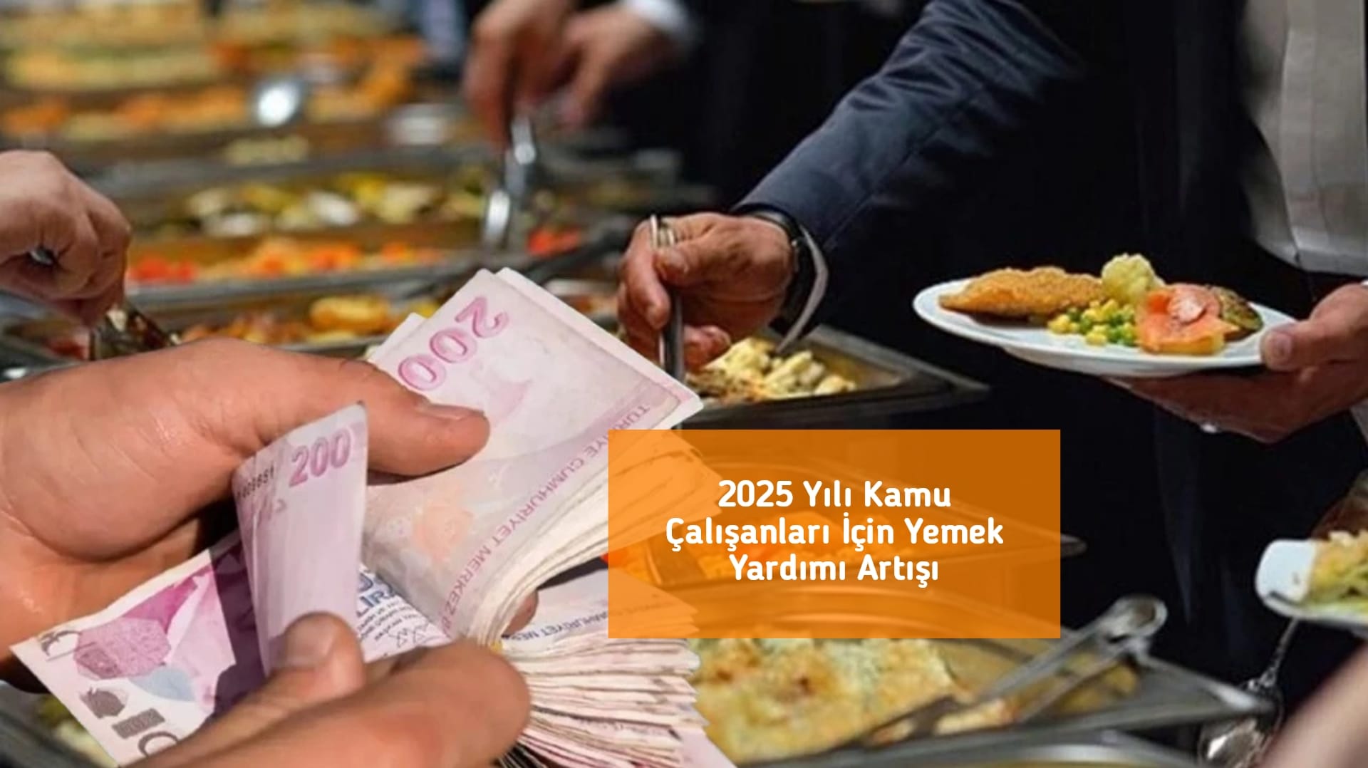 2025 Yılı Kamu Çalışanları İçin Yemek Yardımı Artışı