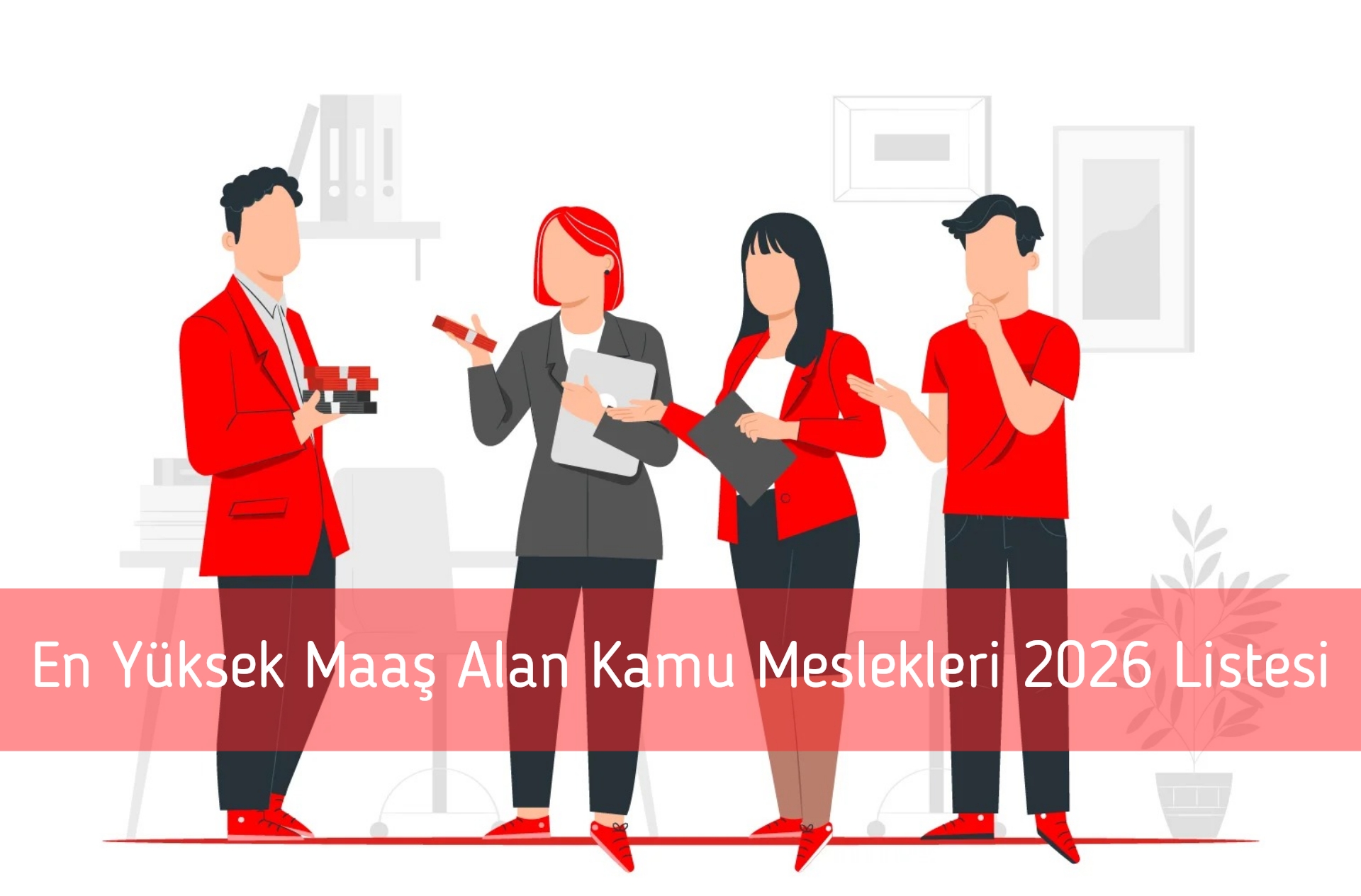 En Yüksek Maaş Alan Kamu Meslekleri 2026 Listesi