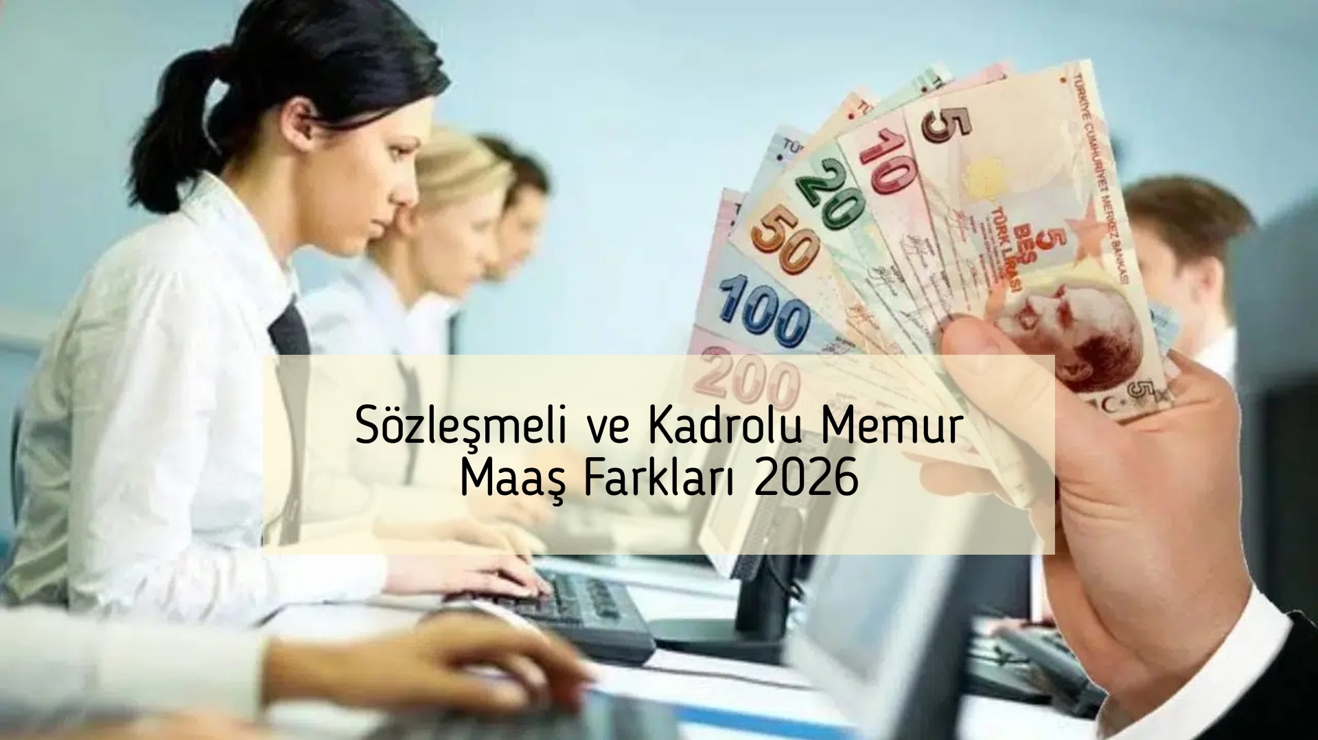 Sözleşmeli ve Kadrolu Memur Maaş Farkları 2026