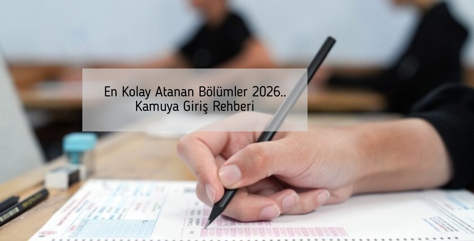 En Kolay Atanan Bölümler 2026.. Kamuya Giriş Rehberi
