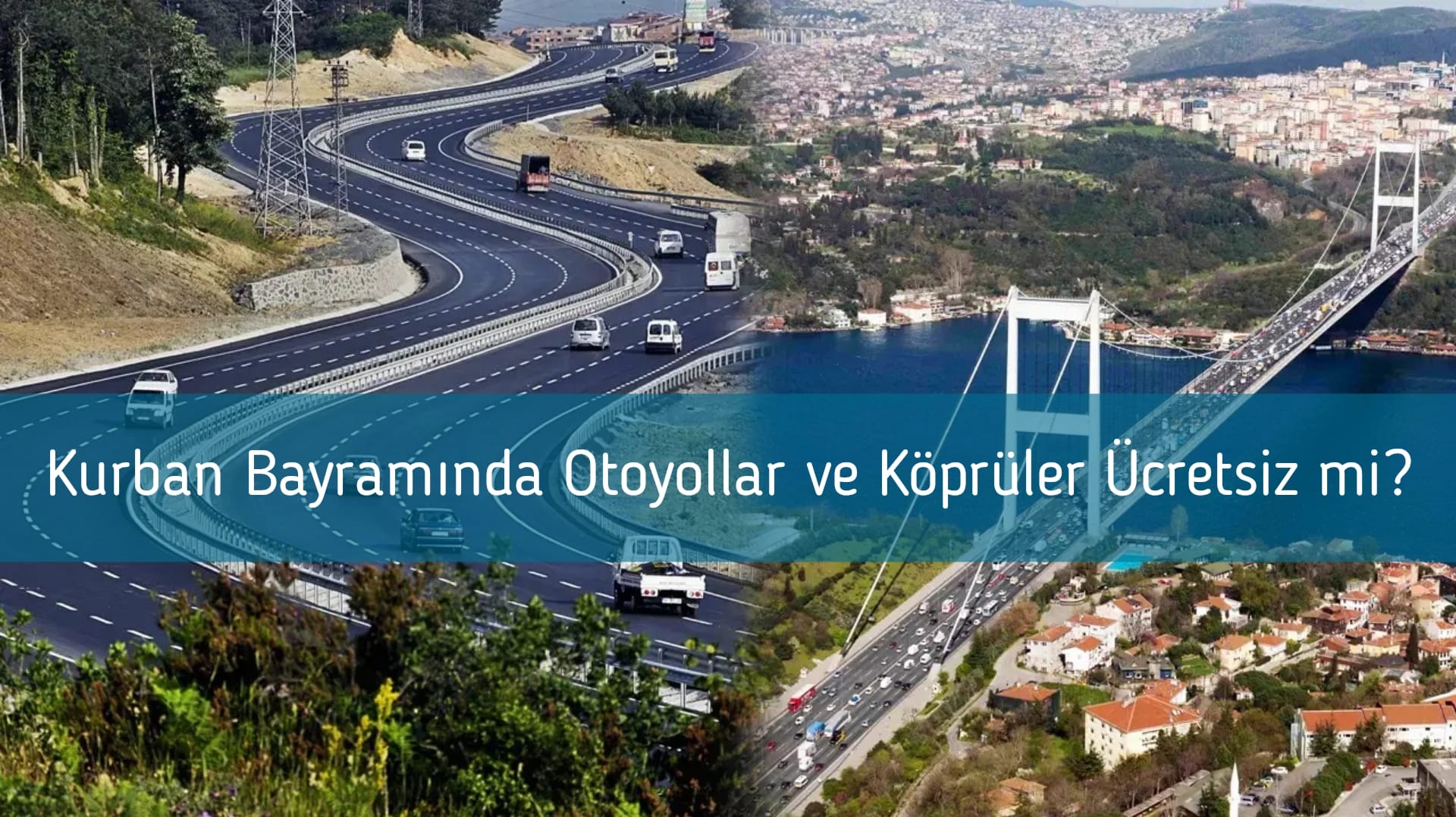 Kurban Bayramında Otoyollar ve Köprüler Ücretsiz mi?