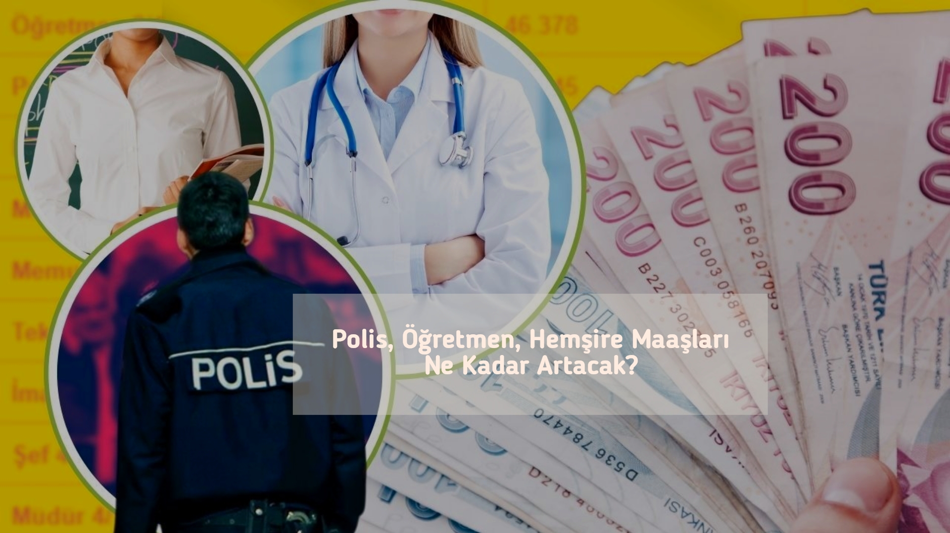 Polis, Öğretmen, Hemşire Maaşları Ne Kadar Artacak?