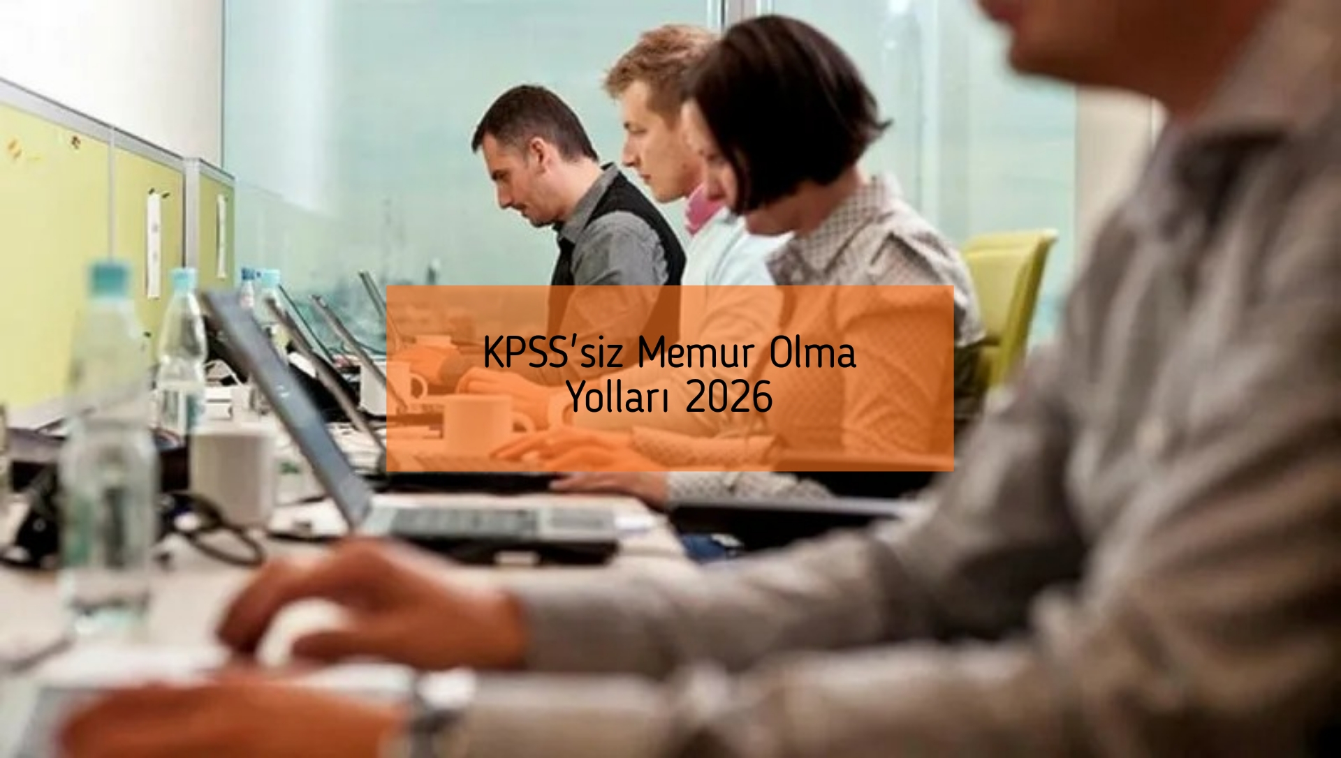 KPSS'siz Memur Olma Yolları 2026