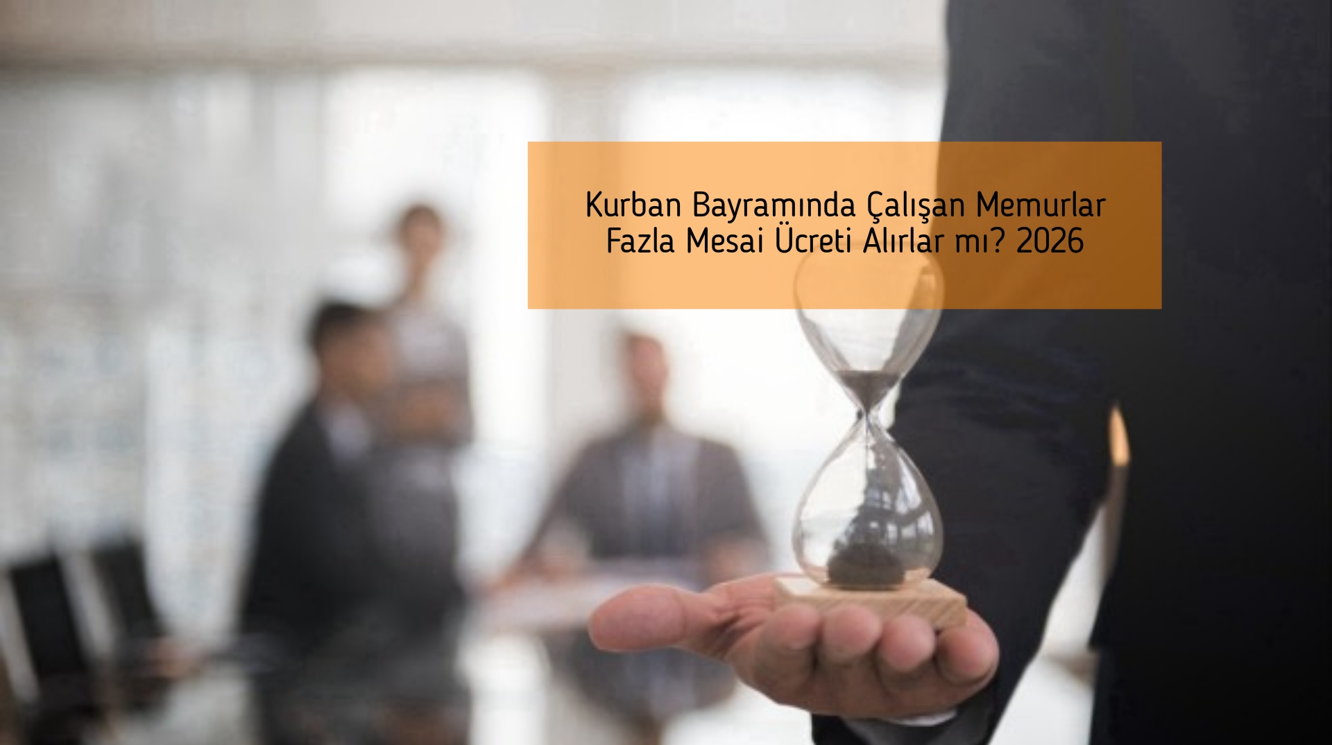 Kurban Bayramında Çalışan Memurlar Fazla Mesai Ücreti Alırlar mı? 2026