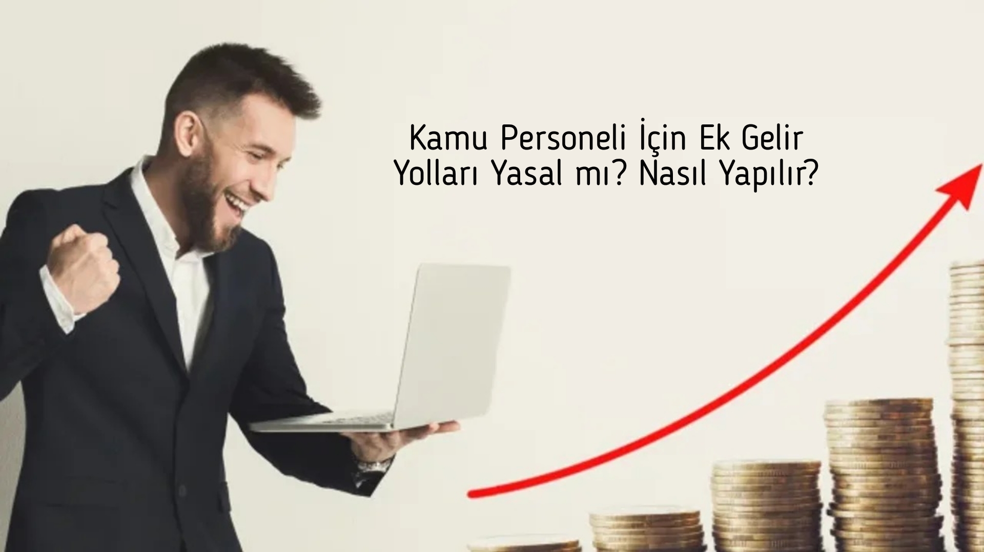 Kamu Personeli İçin Ek Gelir Yolları Yasal mı? Nasıl Yapılır?